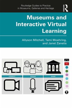 Museums and Interactive Virtual Learning (eBook, ePUB) - Mitchell, Allyson; Moehring, Tami; Zanetis, Janet