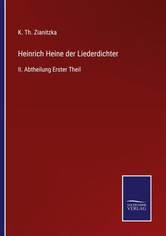 Heinrich Heine der Liederdichter - Zianitzka, K. Th.