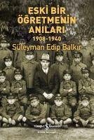 Eski Bir Ögretmenin Anilari 1908-1940 - Edip Balkir, Süleyman