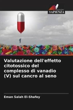 Valutazione dell'effetto citotossico del complesso di vanadio (V) sul cancro al seno - El-Shafey, Eman Salah