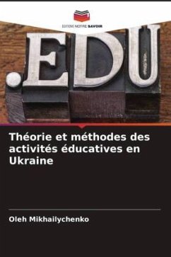 Théorie et méthodes des activités éducatives en Ukraine - Mikhailychenko, Oleh