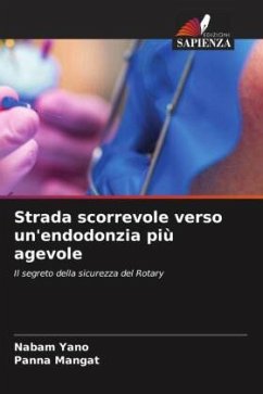 Strada scorrevole verso un'endodonzia più agevole - Yano, Nabam;Mangat, Panna