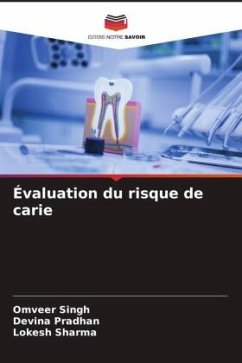 Évaluation du risque de carie - Singh, Omveer;Pradhan, Devina;Sharma, Lokesh