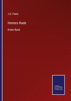 Homers Iliade - Faesi, J. U.