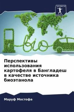 Perspektiwy ispol'zowaniq kartofelq w Bangladesh w kachestwe istochnika bioätanola - Mostofa, Maruf