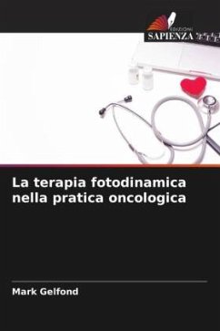 La terapia fotodinamica nella pratica oncologica - Gelfond, Mark