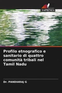 Profilo etnografico e sanitario di quattro comunità tribali nel Tamil Nadu - G, Dr. PANDIARAJ