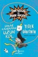 Sakar Kahraman Uzun Kol ve Yedek Ögretmen - Rhodes, Mark; Nixon, Sam