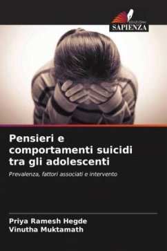 Pensieri e comportamenti suicidi tra gli adolescenti - Hegde, Priya Ramesh;Muktamath, Vinutha