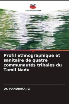 Profil ethnographique et sanitaire de quatre communautés tribales du Tamil Nadu - G, Dr. PANDIARAJ