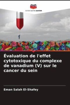 Évaluation de l'effet cytotoxique du complexe de vanadium (V) sur le cancer du sein - El-Shafey, Eman Salah