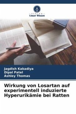 Wirkung von Losartan auf experimentell induzierte Hyperurikämie bei Ratten - Kakadiya, Jagdish;Patel, Dipal;Thomas, Ashley