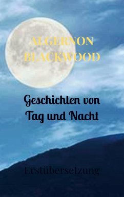 Geschichten von Tag und Nacht - Blackwood, Algernon