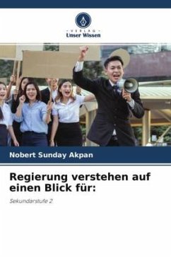 Regierung verstehen auf einen Blick für: - Akpan, Nobert Sunday