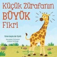 Kücük Zürafanin Büyük Fikri - Forshaw, Louise; Richards, Benjamin