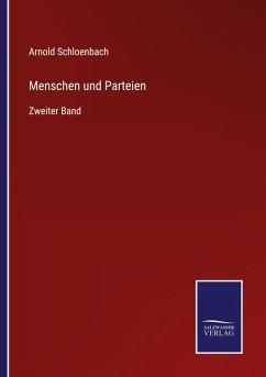 Menschen und Parteien - Schloenbach, Arnold