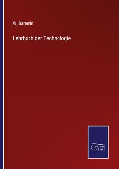 Lehrbuch der Technologie - Barentin, W.