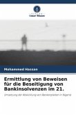 Ermittlung von Beweisen für die Beseitigung von Bankinsolvenzen im 21.