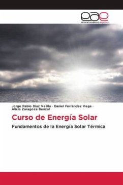 Curso de Energía Solar - Diaz Velilla, Jorge Pablo;Ferrández Vega, Daniel;Zaragoza Benzal, Alicia