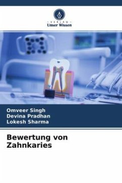 Bewertung von Zahnkaries - Singh, Omveer;Pradhan, Devina;Sharma, Lokesh