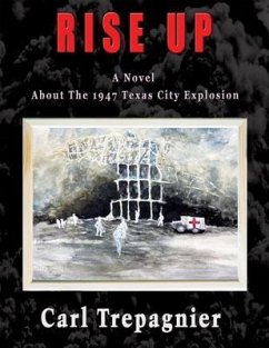 Cover Rise Up A Novel About The 1947 Texas City Explosion (eBook, ePUB)