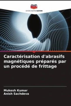 Caractérisation d'abrasifs magnétiques préparés par un procédé de frittage - Kumar, Mukesh;Sachdeva, Anish