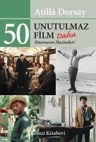 50 Unutulmaz Film Daha - Dorsay, Atilla