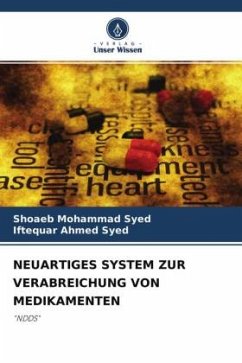 NEUARTIGES SYSTEM ZUR VERABREICHUNG VON MEDIKAMENTEN - Syed, Shoaeb Mohammad;Syed, Iftequar Ahmed