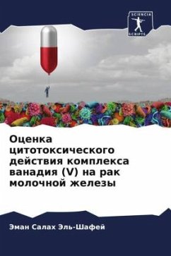 Ocenka citotoxicheskogo dejstwiq komplexa wanadiq (V) na rak molochnoj zhelezy - Jel'-Shafej, Jeman Salah;Elsherbini, Eslam Sami