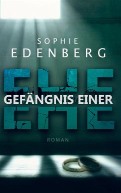 Gefängnis einer Ehe - Sophie Edenberg