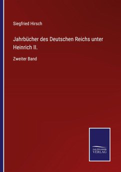 Jahrbücher des Deutschen Reichs unter Heinrich II. - Hirsch, Siegfried