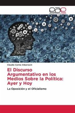 El Discurso Argumentativo en los Medios Sobre la Política: Ayer y Hoy - Albarracín, Claudia Carina