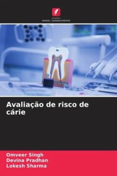 Avaliação de risco de cárie - Singh, Omveer;Pradhan, Devina;Sharma, Lokesh