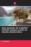 Uma questão de trabalho infantil sempre verde no mundo democrático