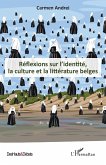 Réflexions sur l'identité, la culture et la littérature belges Réflexions sur l'identité, la culture et la littérature belges