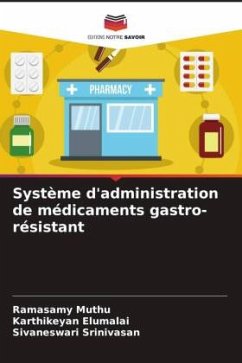 Système d'administration de médicaments gastro-résistant - Muthu, Ramasamy;Elumalai, Karthikeyan;Srinivasan, Sivaneswari