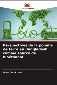 Perspectives de la pomme de terre au Bangladesh comme source de bioéthanol - Mostofa, Maruf