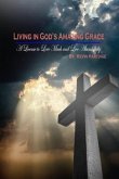 Living in God's Amazing Grace: A License to Love Much and to Live Abundantly (eBook, ePUB)