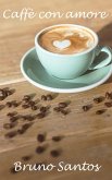 Caffè con amore (eBook, ePUB) Caffè con amore (eBook, ePUB)