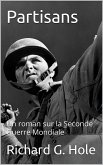Partisans: Un roman sur la Seconde Guerre Mondiale (eBook, ePUB) Partisans: Un roman sur la Seconde Guerre Mondiale (eBook, ePUB)