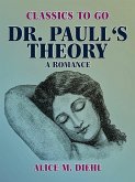 Dr. Paull's Theory, A Romance (eBook, ePUB)