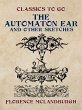 The Automaton Ear, and Other Sketches... - Bild 1