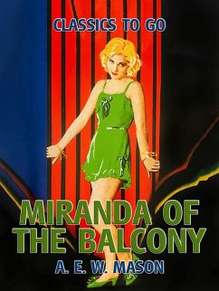 Miranda Of The Balcony (eBook, ePUB) - E. W. Mason, A.