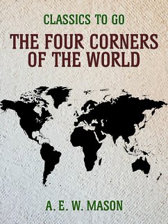 The Four Corners Of The World (eBook, ePUB) - E. W. Mason, A.