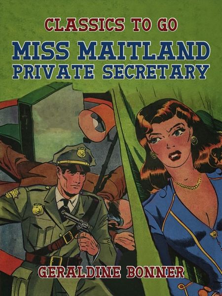Miss Maitland, Private Secretary (eBook, ePUB) Miss Maitland, Private Secretary (eBook, ePUB)