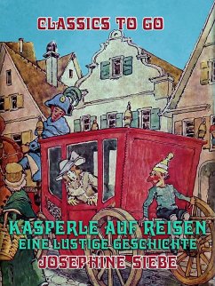 Kasperle auf Reisen, Eine lustige Geschichte (eBook, ePUB) - Siebe, Josephine