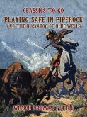 Playing Safe in Piperock and The Buckaroo of Blue Wells (eBook, ePUB)