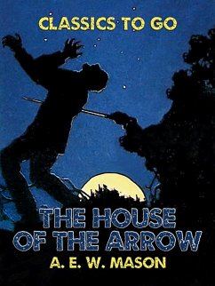 The House of the Arrow (eBook, ePUB) - E. W. Mason, A.