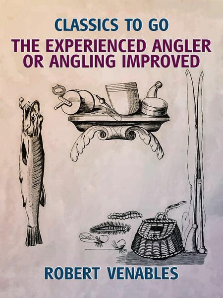 The Experienced Angler, or Angling Improved (eBook, ePUB)
