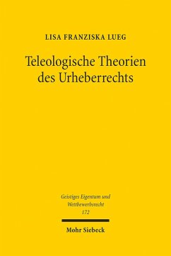 Teleologische Theorien des Urheberrechts (eBook, PDF) - Lueg, Lisa Franziska